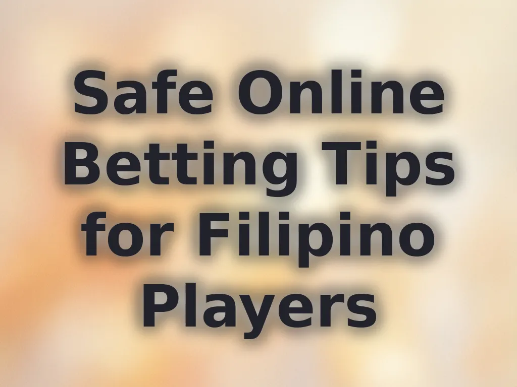Safe Online Betting Tips for Filipino Players